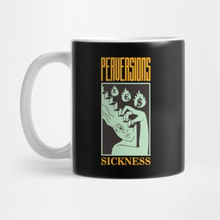 Perversions sickness Mug